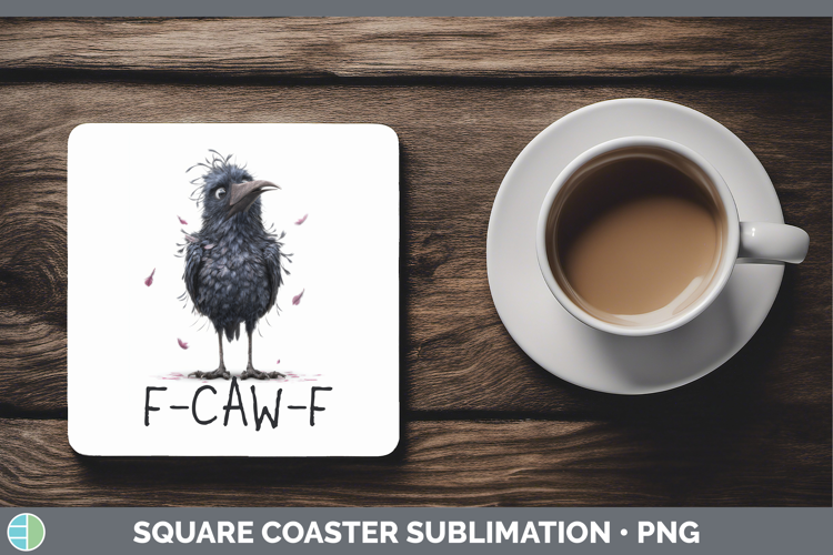 F-Caw-F Crow Square Coaster Sublimation Design