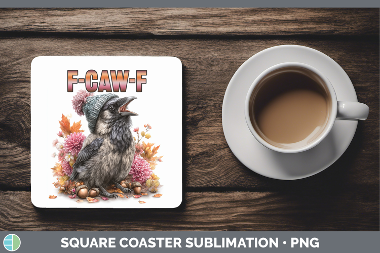 F-Caw-F Crow Square Coaster Sublimation Design
