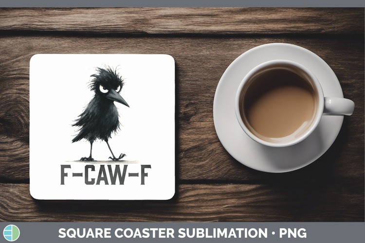 F-Caw-F Crow Square Coaster Sublimation Design