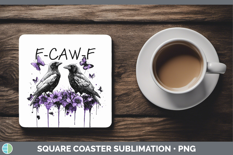 F-Caw-F Crow Square Coaster Sublimation Design