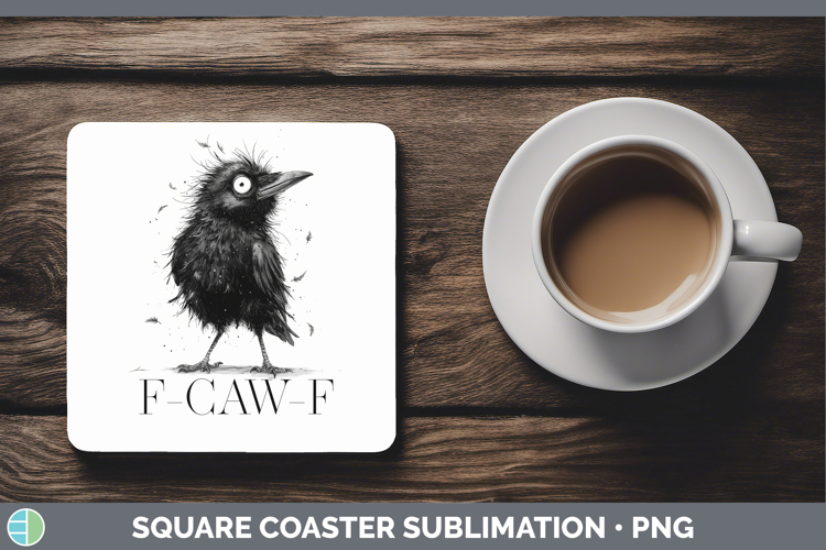 F-Caw-F Crow Square Coaster Sublimation Design