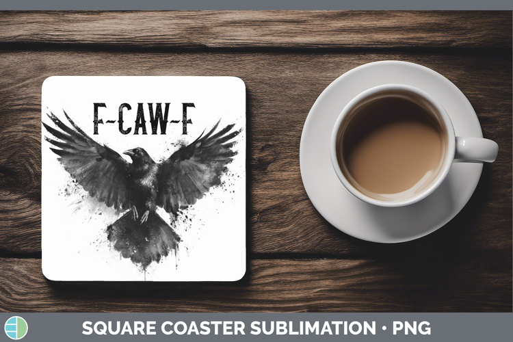 F-Caw-F Crow Square Coaster Sublimation Design