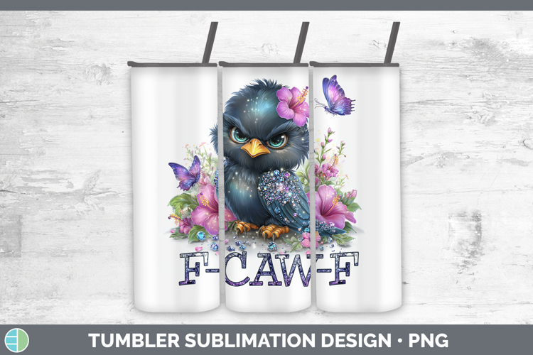 F-Caw-F Crow Tumbler Sublimation Design