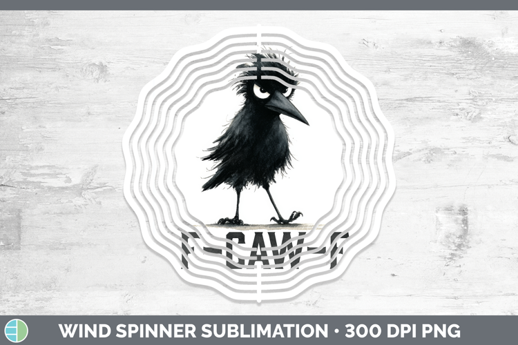 F-Caw-F Crow Wind Spinner Sublimation Design
