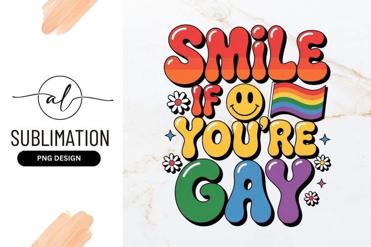 Smile If Youre Gay Colorful Pride Sublimation Design
