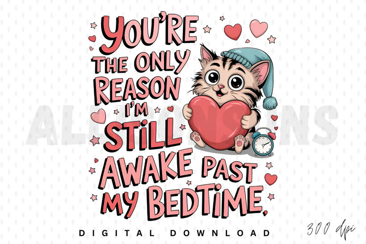 Cute Cat Valentine Design You Are The Only Reason Im Awake example image 1