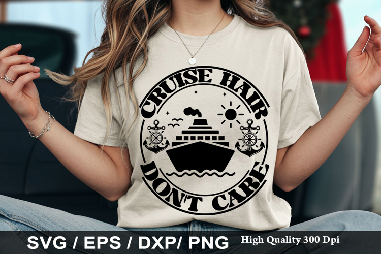 Cruise Hair Don t Care - Cruise SVG Design