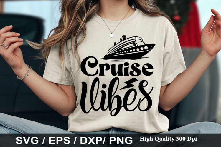 Cruise Vibes - Cruise SVG Design