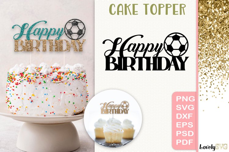 Happy Birthday, soccer party cake topper, SVG cut (1608180)