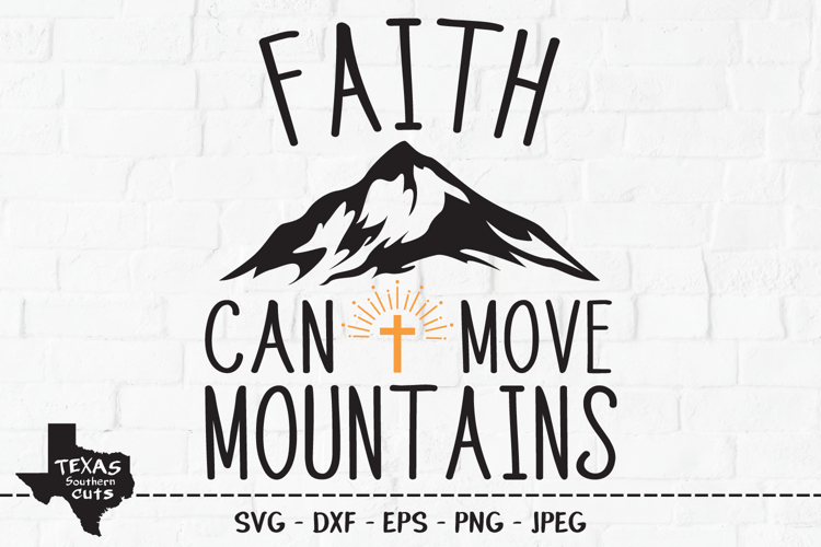 Faith Can Move Mountains SVG, Cut File