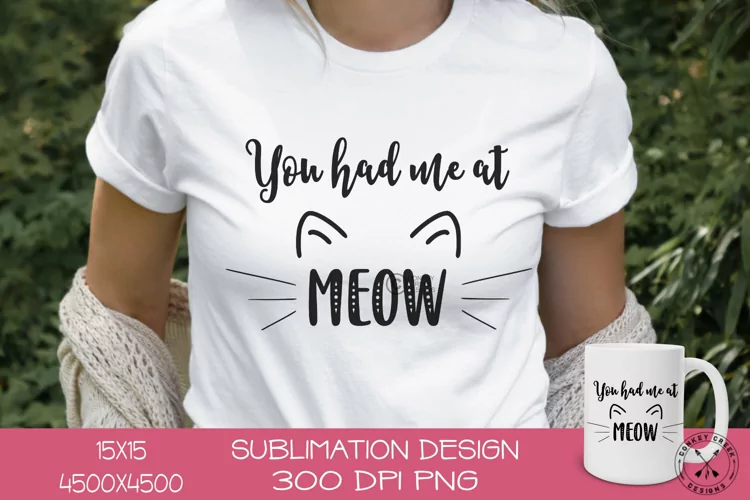 Cute Cat Owner SVG Saying|You had me at meow |cut file