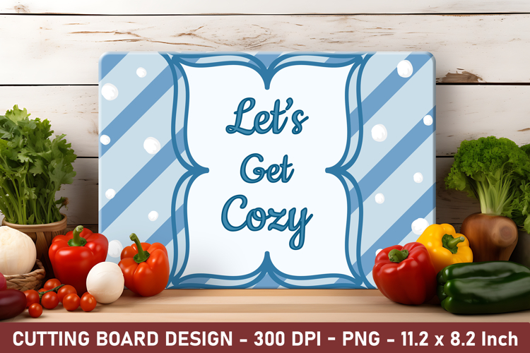 Lets Get Cozy Cutting Board | Cutting Board Png