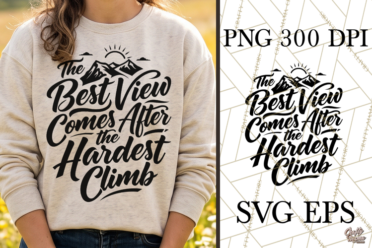 Best View Comes After Hardest Climb SVG PN