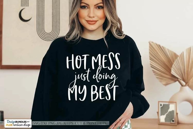 Hot Mess Just Doing My Best SVG | Funny Sarcasm Design