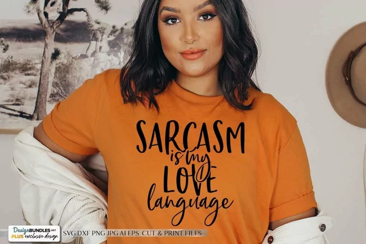Sarcasm Is My Love Language SVG | Funny Sarcasm Design