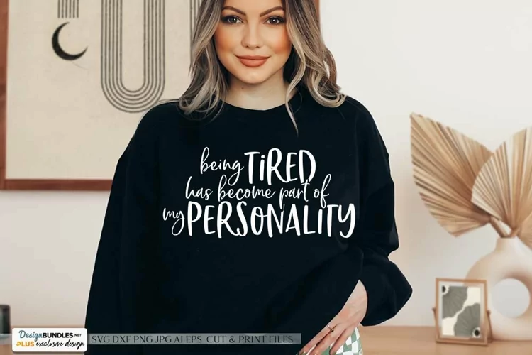 Being Tired Has Become Part Of My Personality SVG | Funny