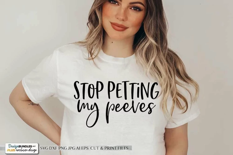 Stop Petting My Peeves SVG | Funny Sarcasm Design