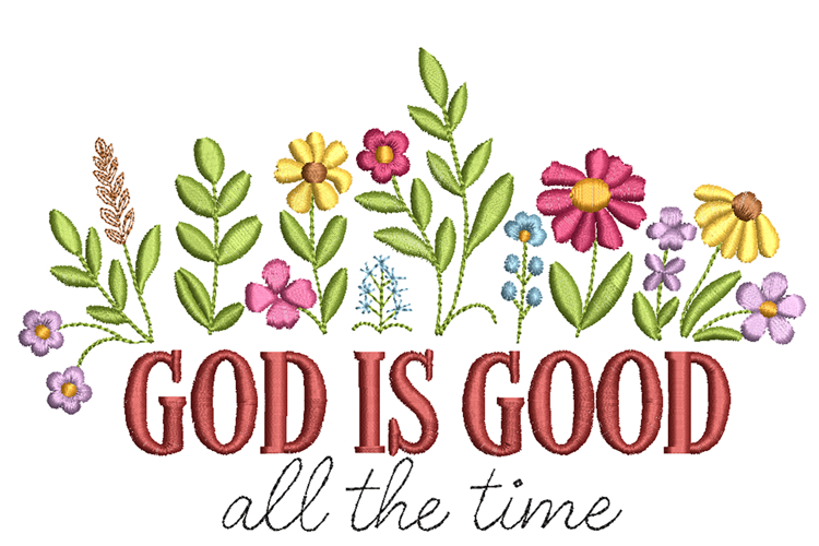 God Is Good all the time Machine Embroidery Design