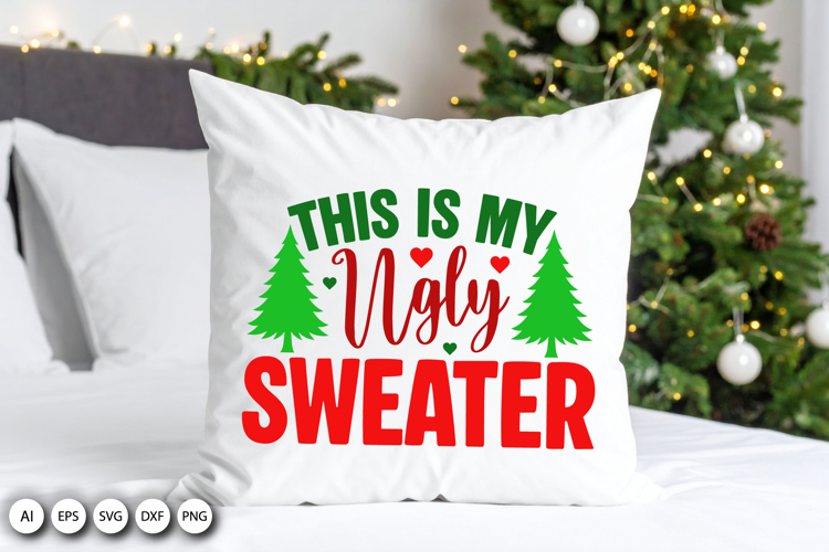 This Is My Ugly Sweater SVG for Christmas Gifts and Apparel