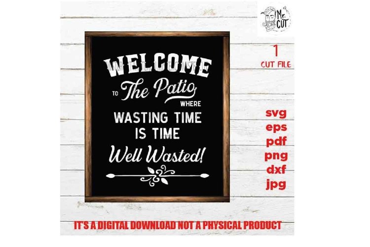 Welcome to our Patio svg, time well wasted dxf, jpg transfer example image 1