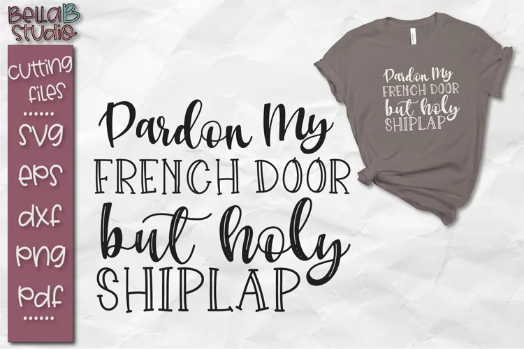 Funny SVG, Pardon My French Door But Holy Shiplap SVG