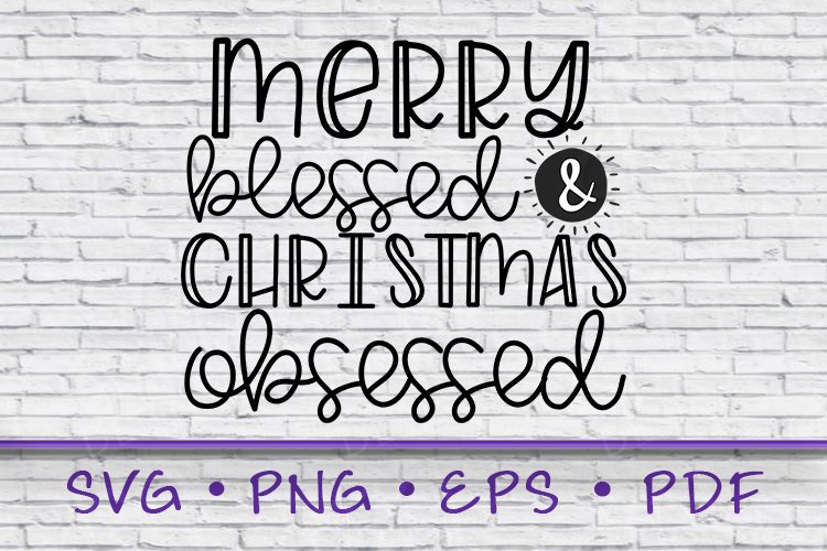 Merry Blessed Christmas Obsessed, Christmas Saying, Merry example image 1