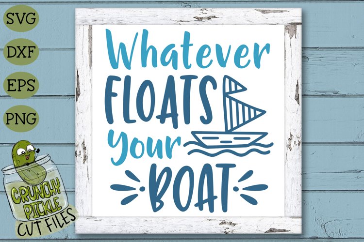 Whatever Floats Your Boat SVG Cut File (567138) SVGs Design Bundles