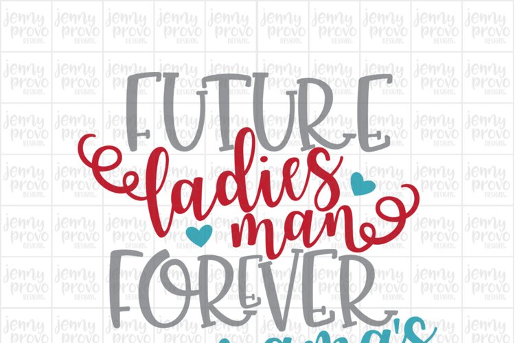 Future Ladies Man, Forever Mama's Boy - Cutting File in SVG, EPS, PNG and JPEG for Cricut & Silhouette example image 1