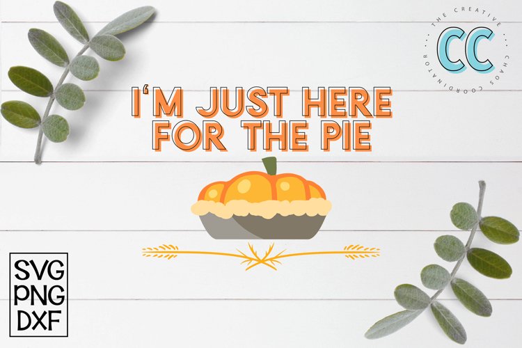 I'm Just Here For The Pie example image 1