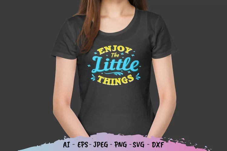 Enjoy The Little Things SVG