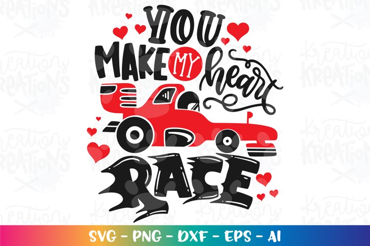 You Make My Heart Race Svg Race Car Valentine s Day Quote 1175472 