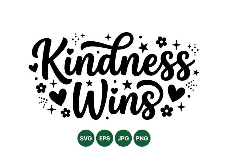 Hand Lettered Kindness Wins SVG Inspirational Quote Design