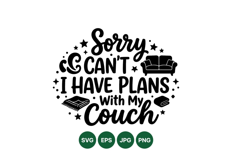 Funny Sorry I Have Plans With Couch Typography Design