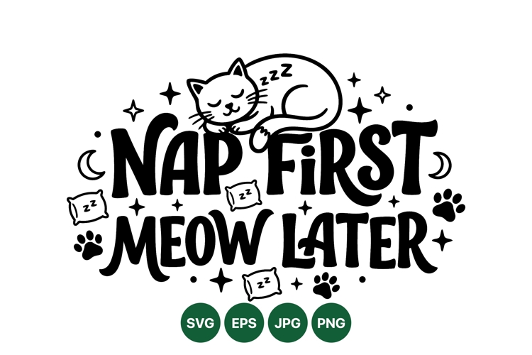Funny Cat Nap First Meow SVG Design for Crafts