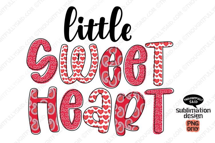 Little Sweetheart PNG For Valentines Day Sublimation example image 1