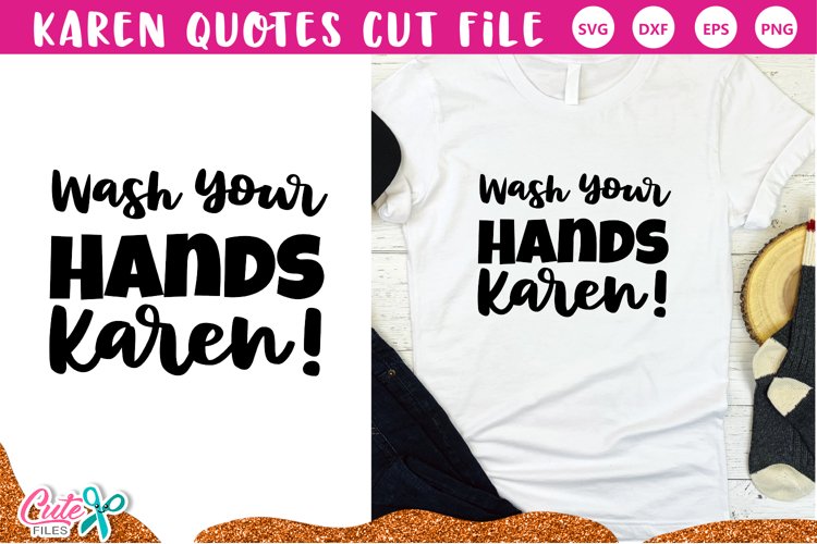 Wash your hands Karen sarcastic quotes SVG for craftters example image 1