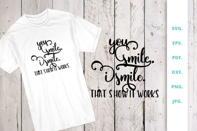 You smile, I smile Thats how it works example image 1