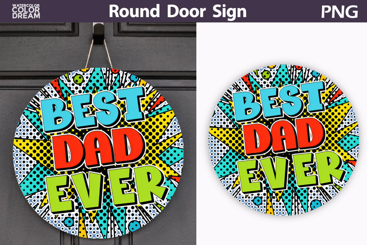 Best Dad Ever Round Sign PNG | Comic Door Hanger