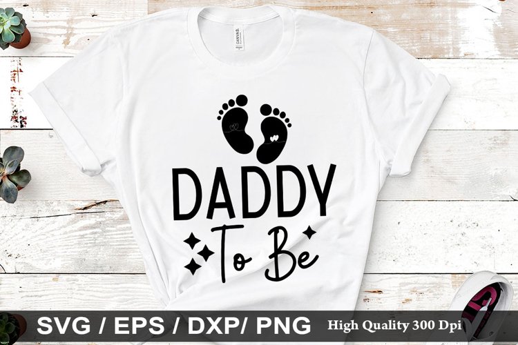 Daddy to be SVG - Fathers Day Design