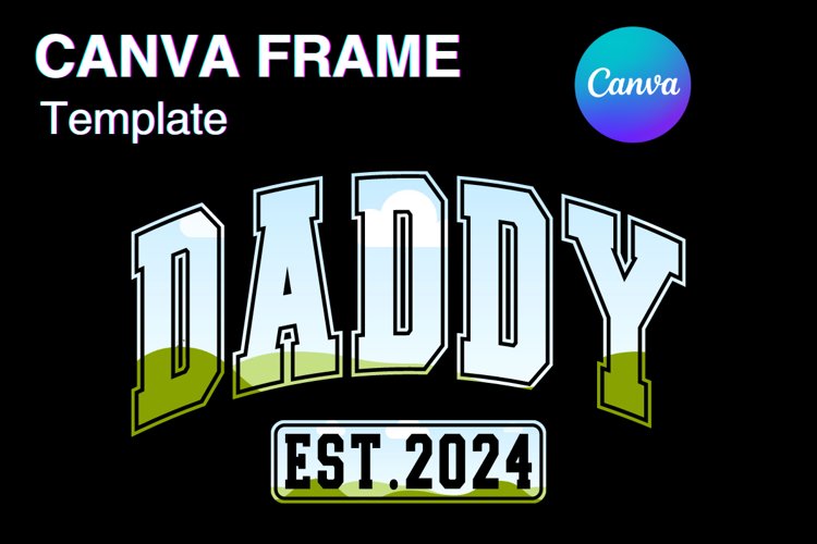 Daddy Est.2024 Canva Frame Fathers Day Dad Photo Frame