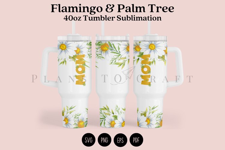 daisy mom mothers day 40oz quencher tumbler sublimation full wrap high resolution transparant background
