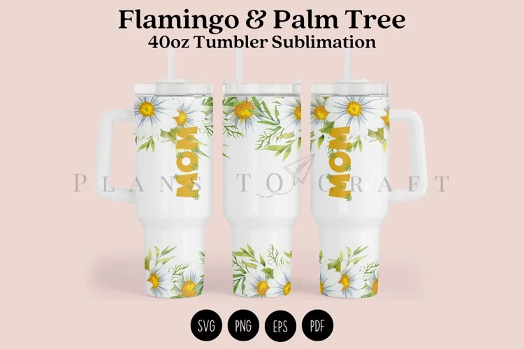 Daisy Mom 40oz Quencher Tumbler Sublimation Wrap