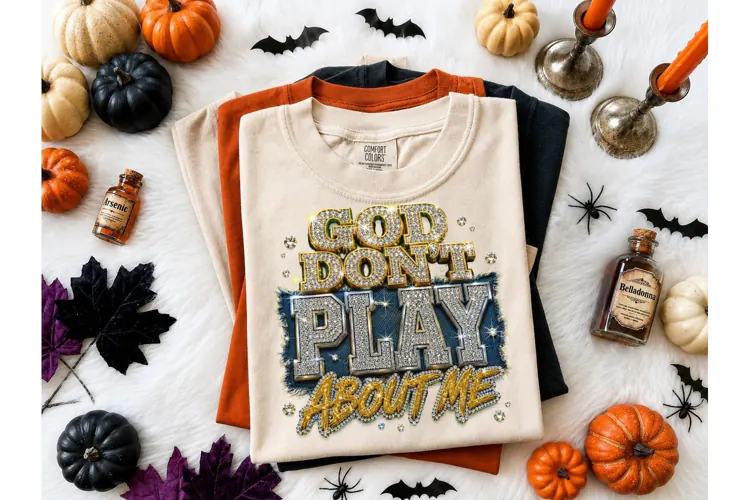 God Don't Play About Me PNG Tee Design