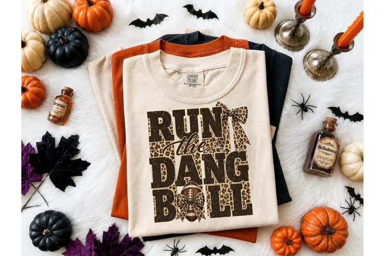 Run The Dang Ball Football PNG Tee-Run The Dang Ball Footbal