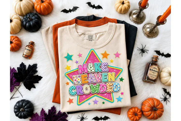 Make Heaven Crowded PNG Sublimation Tee
