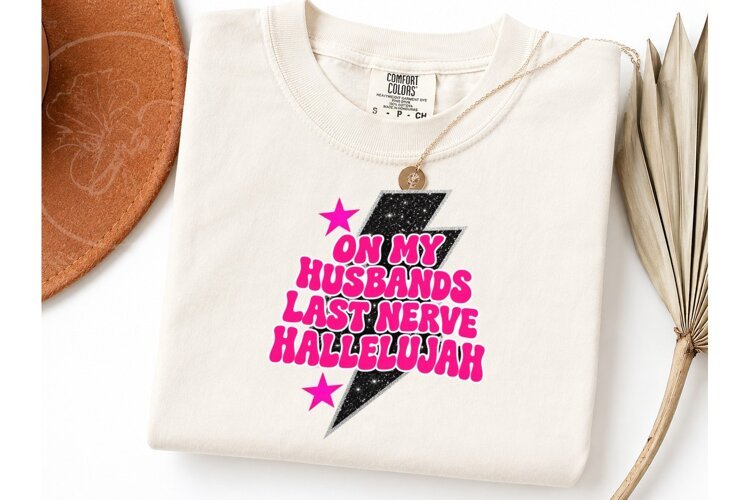 On My Husbands Last Nerve PNG Tee example image 1