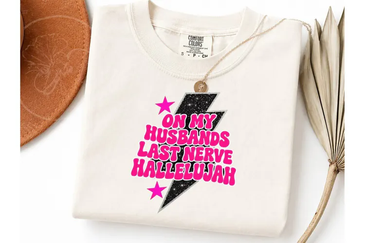 On My Husbands Last Nerve PNG Tee