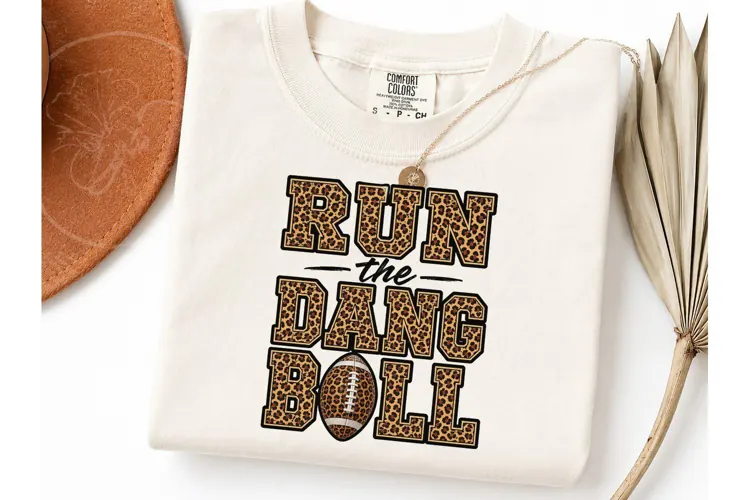 Run The Dang Ball Football PNG Tee