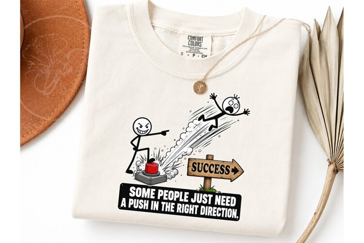 Some People Need A Push PNG Shirt example image 1