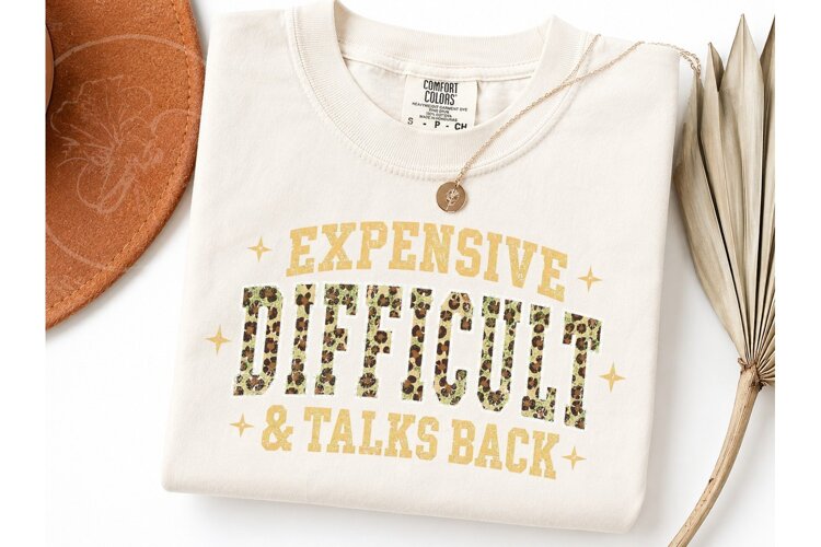 Expensive Difficult Talks Back PNG Tee example image 1